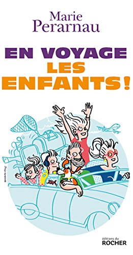 En voyage les enfants ! (French Edition)