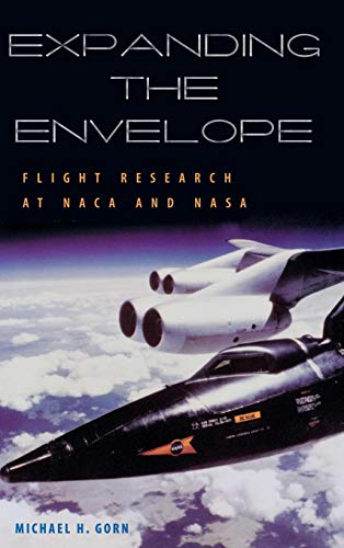 Expanding the Envelope: Flight Research at NACA and NASA (English Edition)