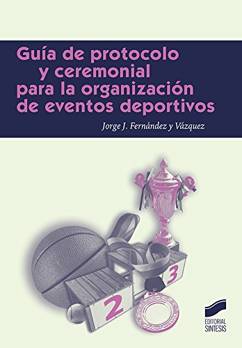 Guía de protocolo para la organización de eventos deportivos: 8 (Ceremonial y Prótocolo)