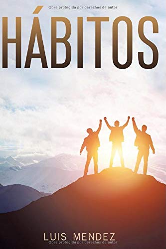 Hábitos: el Poder de los Hábitos Positivos: claves de alto Rendimiento para ser Ricos y Saludables