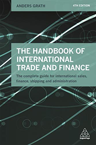 Handbook of International Trade and Finance: The Complete Guide for International Sales, Finance, Shipping and Administration