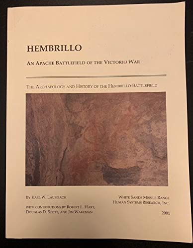 Hembrillo, an Apache battlefield of the Victorio war: The archaeology and history of the Hembrillo battlefield (Archaeological research report)