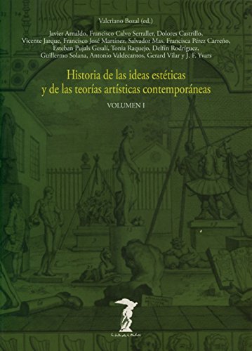 Historia de las ideas estéticas y de las teorías artísticas contemporáneas: Volumen I: 1 (La balsa de la Medusa)