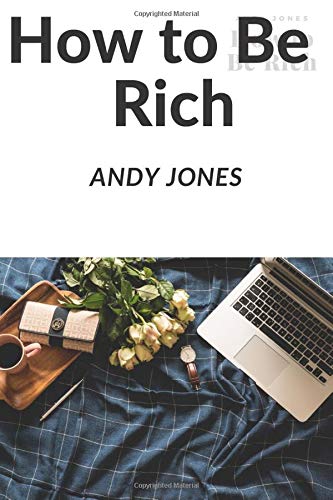 How to Be Rich: Finance Notebook :Book  finances,  Notes Funds, Exchequer, Treasure Money, cash, Lucre, Shekels , Ideal for Gift And Christmas Great for any Day , School , Office opportunity