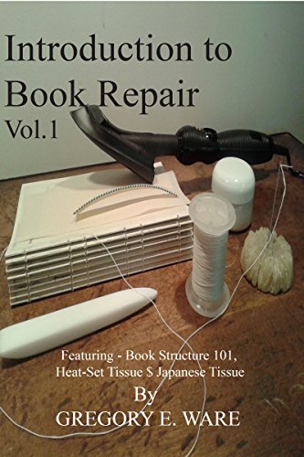 Introduction To Book Repair: Featuring- Book structure 101, Heat-set Tissue & Japanese Tissue (English Edition)