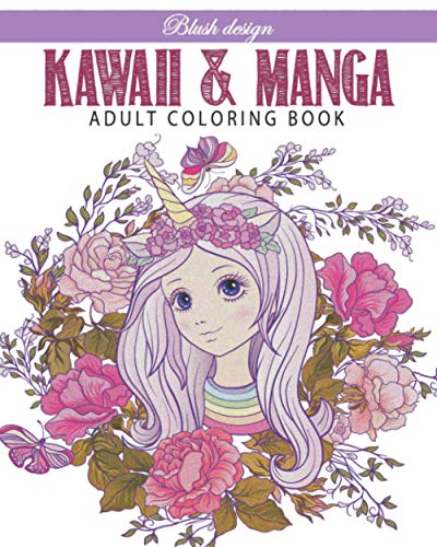 Kawaii & Manga: Adult coloring book (Stress Relieving Creative Fun Drawings to Calm Down, Reduce Anxiety & Relax.Great Christmas Gift Idea For Men & Women 2020-2021)
