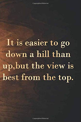 Lamp :It is easier to go down a hill than up,but the view is best from the top: 6 x 9" Notebook to Write In with 110 Lined College Ruled Pages beautiful design