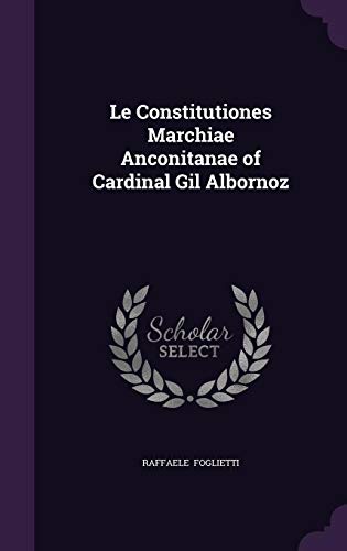 Le Constitutiones Marchiae Anconitanae of Cardinal Gil Albornoz