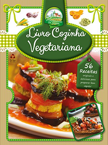 Livro Cozinha Vegetariana Ed.01: 56 receitas para preparar bem rápido. (Portuguese Edition)