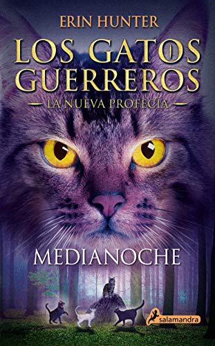 Medianoche (Los Gatos Guerreros | La Nueva Profecía 1): Los gatos guerreros - La nueva profecía I