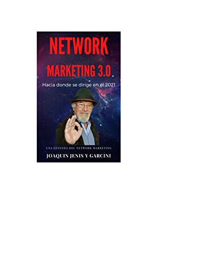 Network Marketing 3.0 : Hacia donde se dirige en el 2021