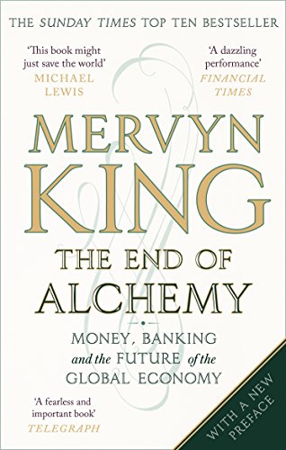 The End of Alchemy: Money, Banking and the Future of the Global Economy (English Edition)