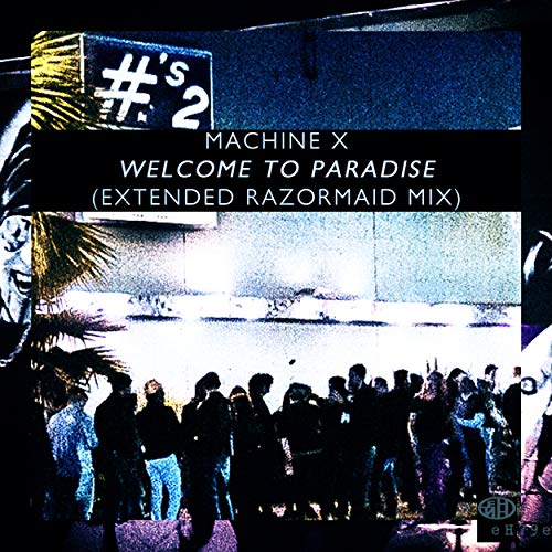 Welcome to Paradise (Machine X. vs. Front 242) [Extended Razormaid Remix]