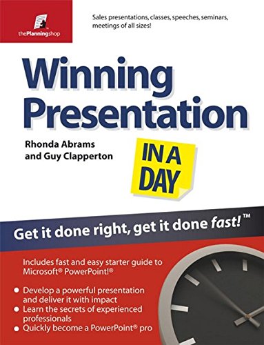 Winning Presentation in a Day: Get It Done Right, Get It Done Fast! (The Planning Shop Series)