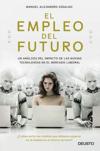 El empleo del futuro: Un análisis del impacto de las nuevas tecnologías en el mercado laboral (Sin colección)