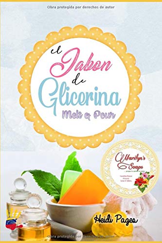 El Jabon de Glicerina:: Melt and Pour