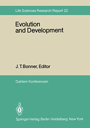 Evolution and Development: Report of the Dahlem Workshop on Evolution and Development Berlin 1981, May 10–15: 22 (Dahlem Workshop Report)