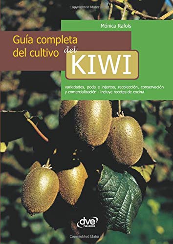 Guía completa del cultivo del kiwi