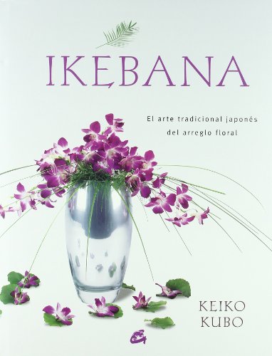 Ikebana: El arte tradicional japonés del arreglo floral (Recréate)