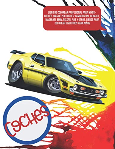 Libro de colorear profesional para niños - Coches. Más de 200 coches: Lamborghini, Renault, Maserati, BMW, Nissan, Fiat y otros. Libros para colorear divertidos para niños