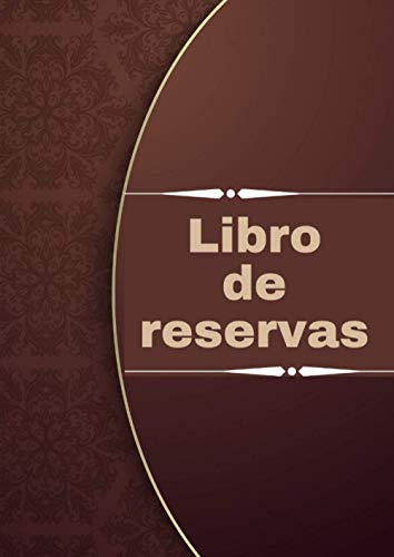 Libro De Reservas: Libro De Reservas para Restaurante, hotel o cafetería | Agenda de Reservas Tamaño A4, 365 días, Una página por día.