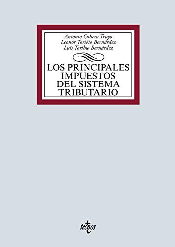 Los principales impuestos del Sistema Tributario: IRPF, Impuesto de Sociedades e IVA (Derecho - Biblioteca Universitaria de Editorial Tecnos)