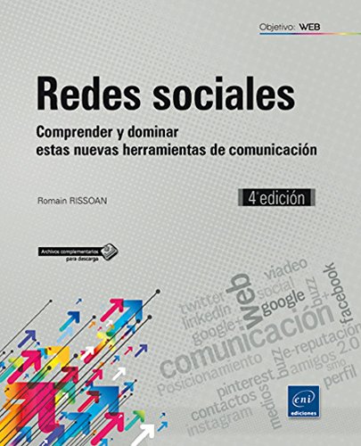 Redes sociales. Comprender y dominar estas nuevas herramientas de comunicación - 4ª edición