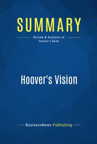 Summary: Hoover's Vision: Review and Analysis of Hoover's Book