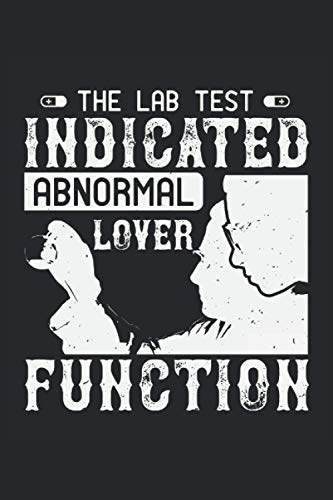 The lab test indicated abnormal lover function: Lined Notebook Journal ToDo Exercise Book or Diary (6" x 9" inch) with 120 pages
