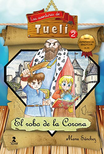 Aventuras De Tueli 2, Las. El Robo De La Corona (Biblioteca infantil y juvenil) - 9788478986293