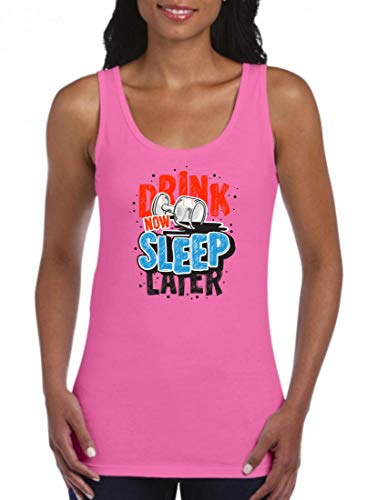 Drink Now Sleep Later - Camiseta sin Mangas para Mujer Fucsia L