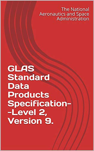 GLAS Standard Data Products Specification--Level 2, Version 9. (English Edition)