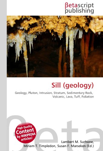 Sill (geology): Geology, Pluton, Intrusion, Stratum, Sedimentary Rock,  Volcanic, Lava, Tuff, Foliation