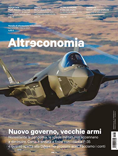 Altreconomia 235 - Marzo 2021: Nuovo governo, vecchie armi (Italian Edition)