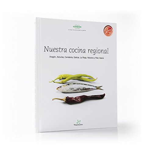 Nuestra Cocina Regional. Aragón, Asturias, Cantabria, Galicia, La Rioja, Navarra y Paí­s Vasco