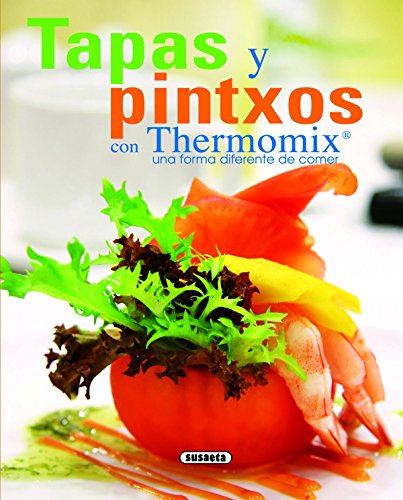 Tapas Y Pintxos Con Thermomix. Una Forma Diferente De Comer (El Rincón Del Paladar)