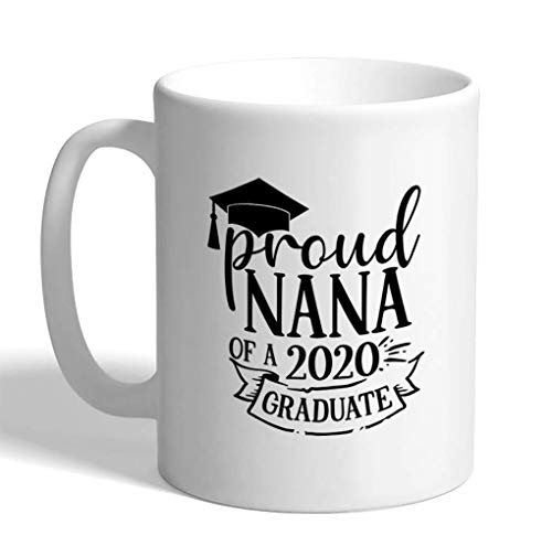 Taza de café 11 onzas orgullosa Nana of A 2020 Graduate Grad Gradation Class Graduación Taza de té de cerámica