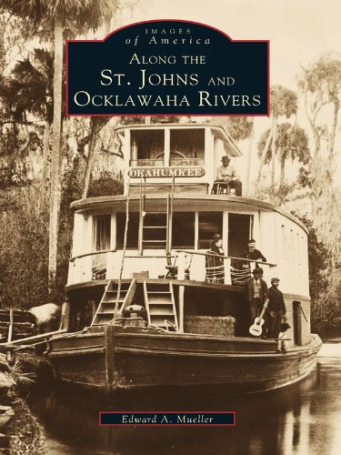 Along the St. Johns and Ocklawaha Rivers (Images of America) (English Edition)