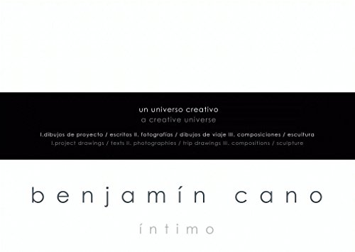 Benjamin Cano - Intimo - Un Universo Creativo = A Creatuve Universe: A Creative Universe