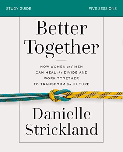 Better Together Study Guide: How Women and Men Can Heal the Divide and Work Together to Transform the Future (English Edition)