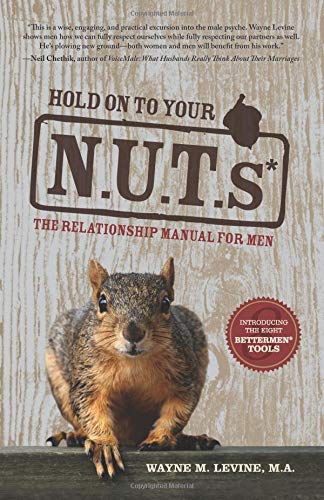 Hold On to Your N.U.T.s: The Relationship Manual for Men