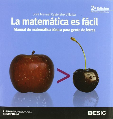 La matemática es fácil: Manual de matemática básica para gente de letras (Libros profesionales)