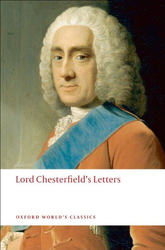 Lord Chesterfield's Letters (Oxford World's Classics) (English Edition)