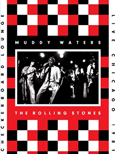 Muddy Waters and The Rolling Stones - Live At the Checkerboard Lounge, Chicago 1981