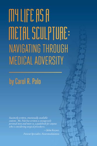My Life as a Metal Sculpture: Navigating Medical Adversity (English Edition)