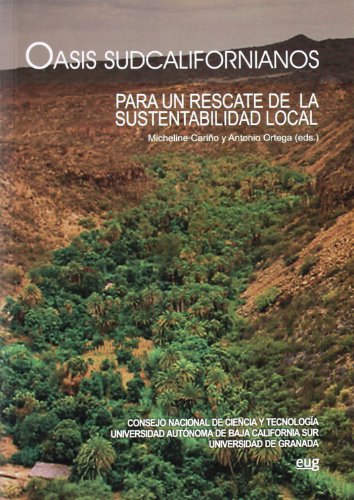 Oasis sudcalifornianos (En coedición con el Consejo Nacional de Ciencia y Tecnología y la Universidad Autónoma de Baja California Sur)