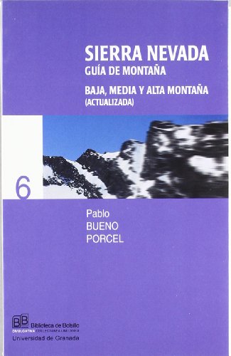 Sierra Nevada guía de montaña: Baja, media y alta montaña (Biblioteca de Bolsillo/ Divulgativa)