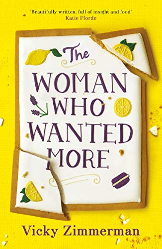 The Woman Who Wanted More: 'Beautifully written, full of insight and food' Katie Fforde (English Edition)