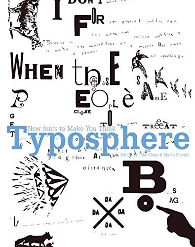 Typosphere: New Fonts To Make You Think (Loft Publications)