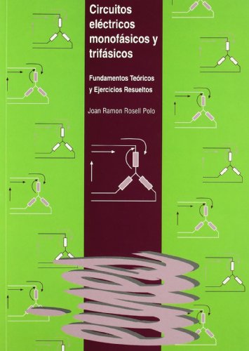Circuitos eléctricos monofásicos y trifásicos.: Fundamentos teóricos y ejercicios resueltos. (Eines)